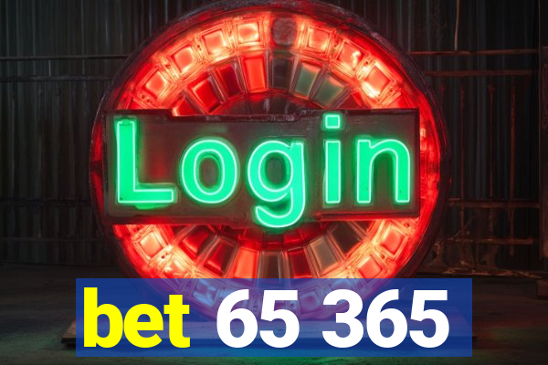 bet 65 365